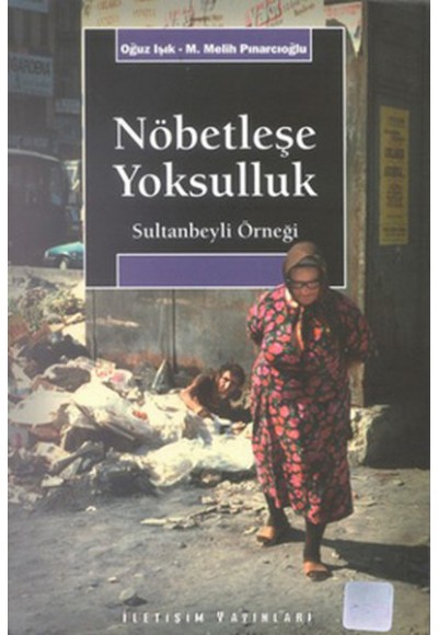 Nöbetleşe Yoksulluk: Sultanbeyli Örneği