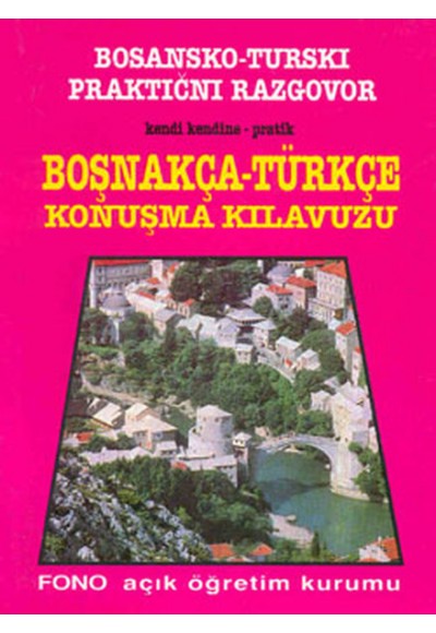 Kendi Kendine Pratik Boşnakça Konuşma Kılavuzu