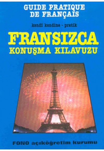Kendi Kendine Pratik Fransızca Konuşma Kılavuzu