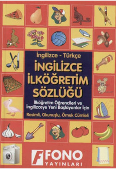 İngilizce İlköğretim Sözlüğü Resimli Okunuşlu Örnek Cümleli