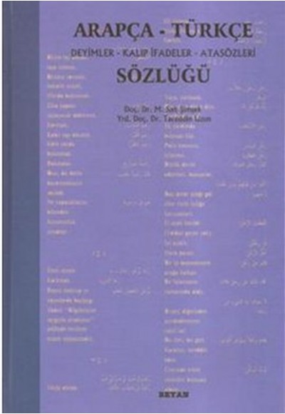 Arapça Türkçe Deyimler Kalıp İfadeler ve Atasözleri Sözlüğü