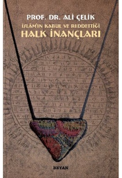 İslam’ın Kabul veya Reddettiği Halk İnançları