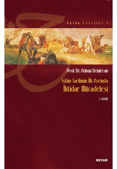 İktidar Mücadelesi / İslam Tarihinin İlk Asrında