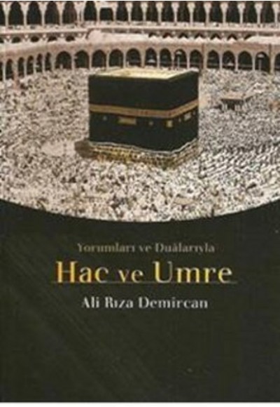 Hac ve Umre  Yüceliğe Çağrıdır