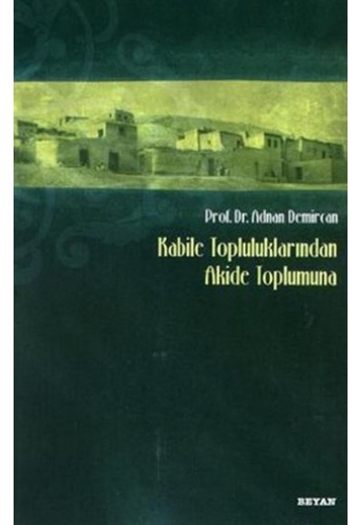 Kabile Topluluklarından Akide Toplumuna