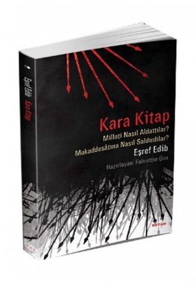 Kara Kitap  Milleti Nasıl Aldattılar? - Mukaddesatına Nasıl Saldırdılar?