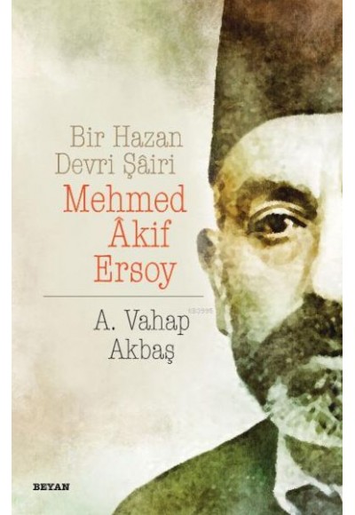 Bir Hazan Devri Şairi Mehmed Akif Ersoy