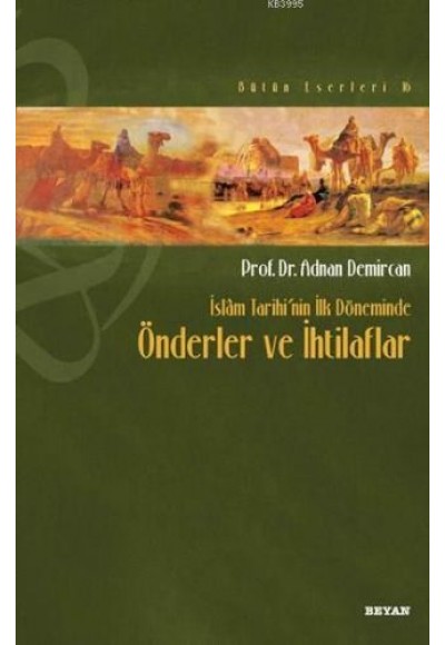 İslam Tarihi’nin İlk Döneminde Önderler ve İhtilafları