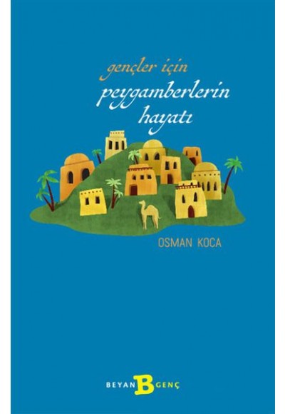 Gençler İçin Peygamberlerin Hayatı