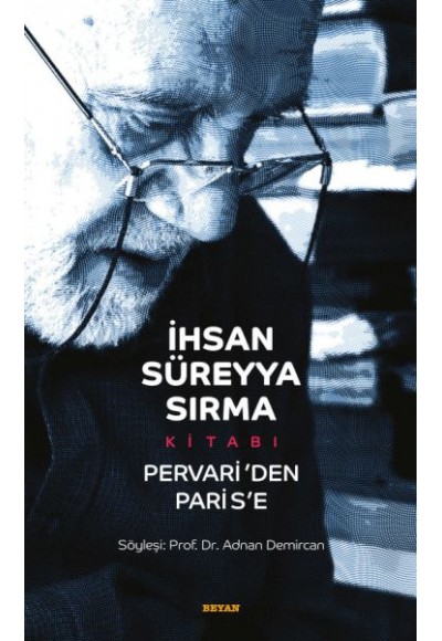 İhsan Süreyya Sırma Kitabı -  Pervari'den Paris'e (Ciltli)