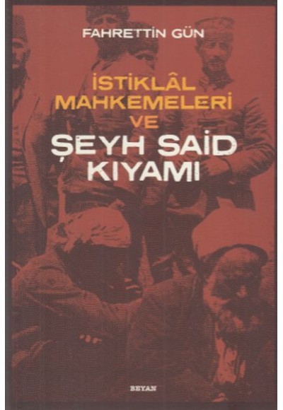 İstiklal Mahkemeleri ve Şeyh Said