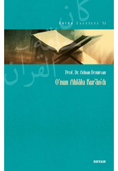 O'nun Ahlakı Kur'an'dı