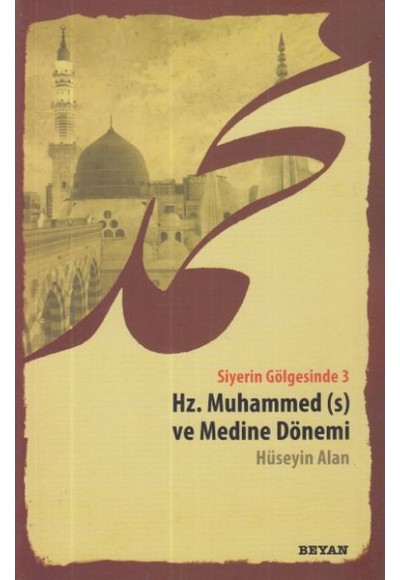 Siyerin Gölgesinde 3 - Hz. Muhammed ve Medine Dönemi