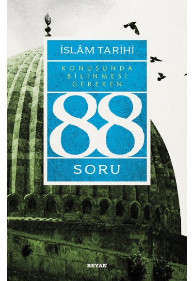 İslâm Tarihi Konusunda Bilinmesi Gereken 88 Soru