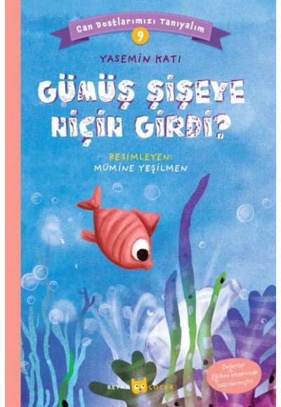 Gümüş Şişeye Niçin Girdi? - Can Dostlarımızı Tanıyalım 9