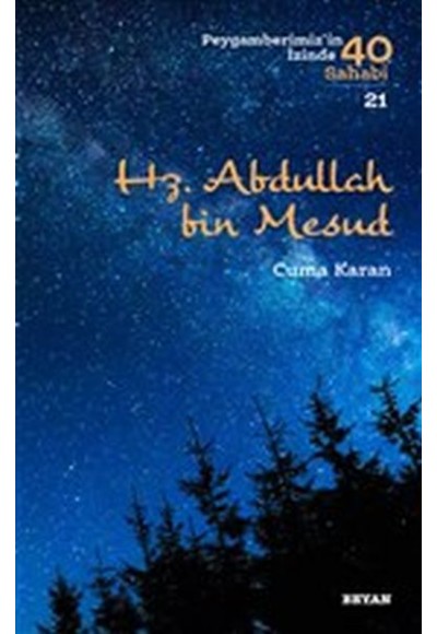 Hz. Abdullah bin Mesud - Peygamberimiz'in İzinde 40 Sahabi - 21