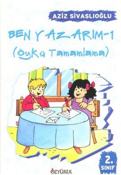 Ben Yazarım (Öykü Tamamlama) 2. Sınıf