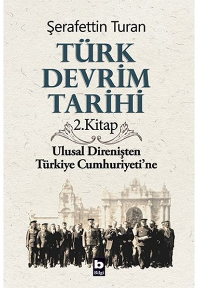 Türk Devrim Tarihi 2. Kitap - Ulusal Direnişten Türkiye Cumhuriyeti'ne