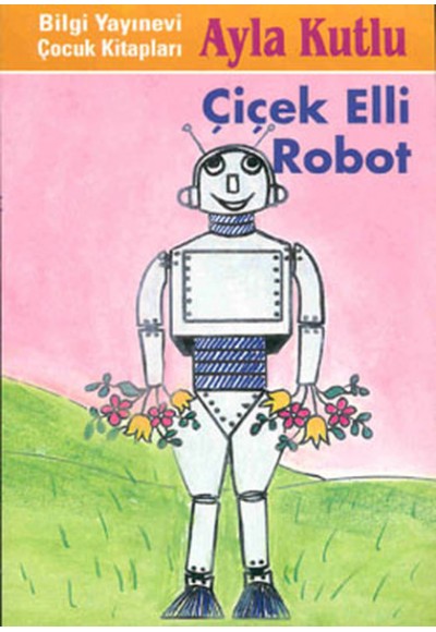 Çiçek Elli Robot