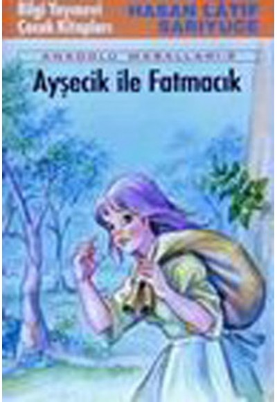 Ayşecik ile Fatmacık Anadolu Masalları 2