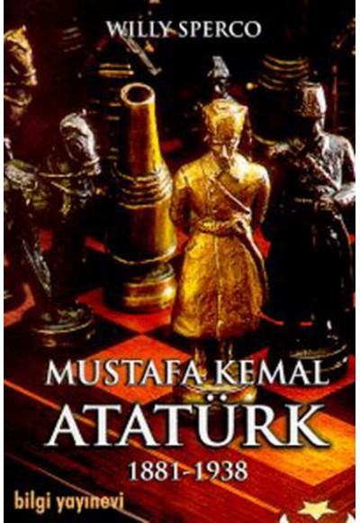 Mustafa Kemal Atatürk 1881-1938