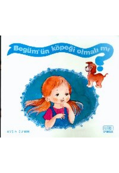Begüm’ün Köpeği Olmalı mı?