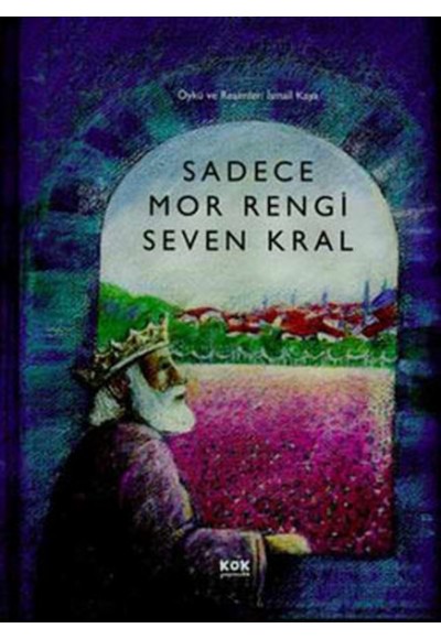 Sadece Mor Rengi Seven Kral (Ciltli)