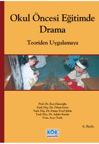 Okul Öncesi Eğitimde Drama - Teoriden Uygulamaya