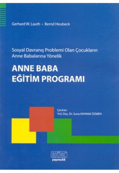 Sosyal Davranış Problemi Olan Çocukların Anne Babalarına Yönelik Anne Baba Eğitim Programı