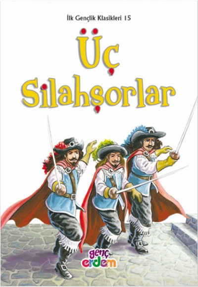 İlk Gençlik Klasikleri 15 - Üç Silahşorler