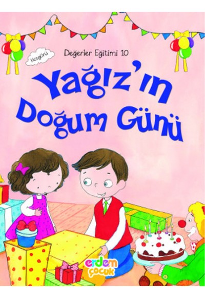 Değerler Eğitimi 10 - Yağız'ın Doğum Günü