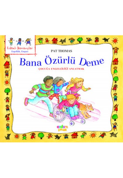 Erdemli Davranışlar Dizisi - Bana Özürlü Deme