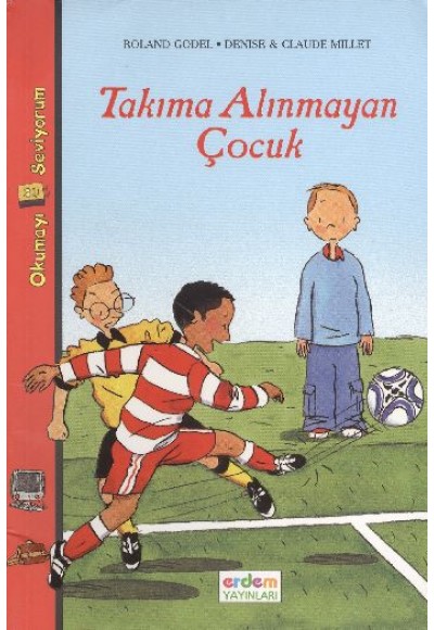 Okumayı Seviyorum Dizisi 1 - Takıma Alınmayan Çocuk