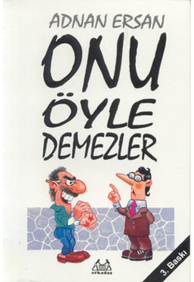 Onu Öyle Demezler