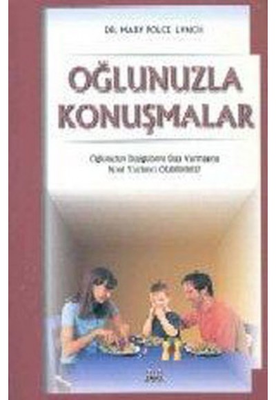 Oğlunuzla Konuşmalar - Oğlunuzun Duygularını Dışa Vurmasına Nasıl Yardımcı Olabilirsiniz?