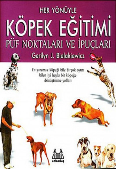 Her Yönüyle Köpek Eğitimi Püf Noktaları ve İpuçları