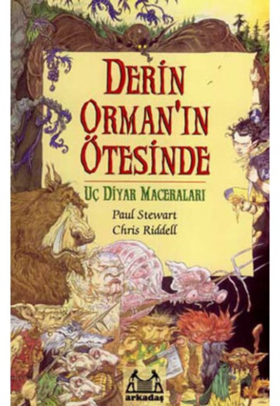Derin Orman’ın Ötesinde Uç Diyar Maceraları 1. Kitap