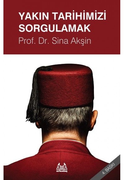 Yakın Tarihimizi Sorgulamak