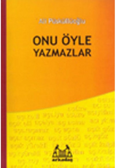 Onu Öyle Yazmazlar