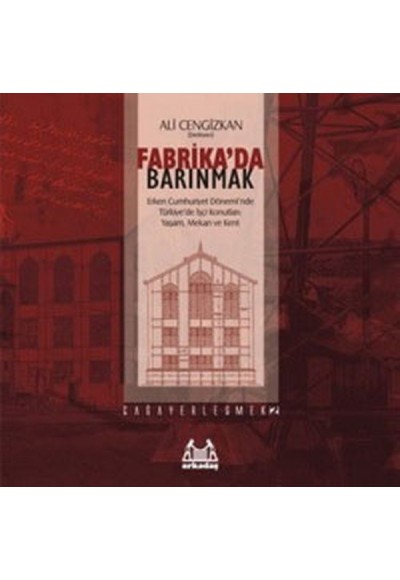 Fabrika'da Barınmak