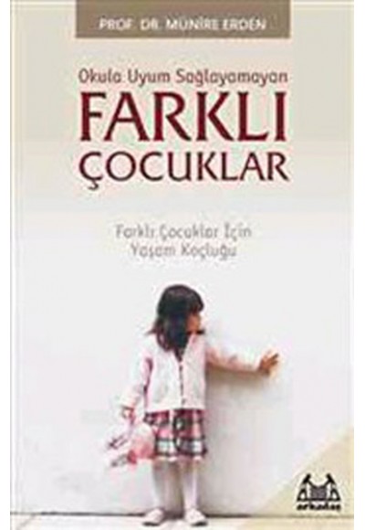 Farklı Çocuklar (Okula Uyum Sağlayamayan)