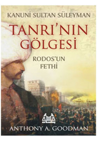 Kanuni Sultan Süleyman Tanrı’nın Gölgesi