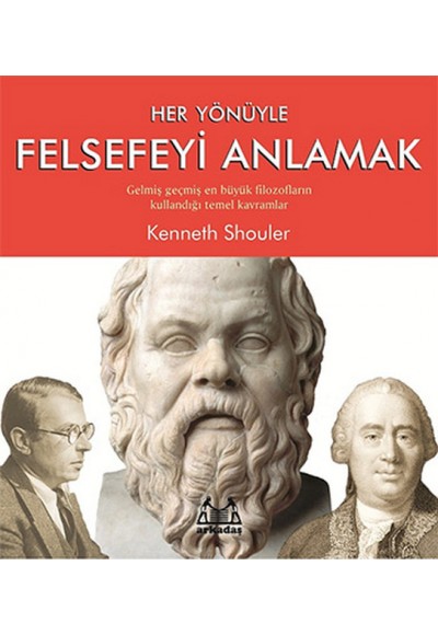 Her Yönüyle Felsefeyi Anlamak