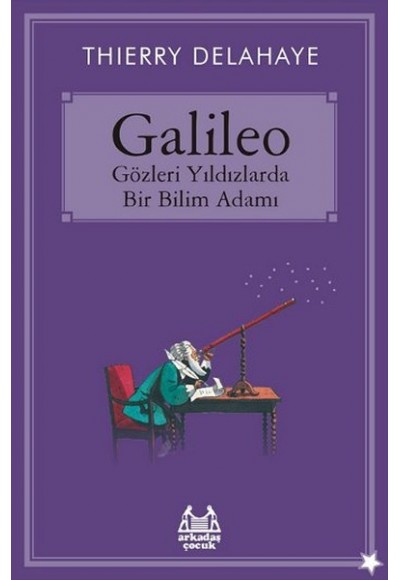 Galileo  Gözleri Yıldızlarda Bir Bilim Adamı