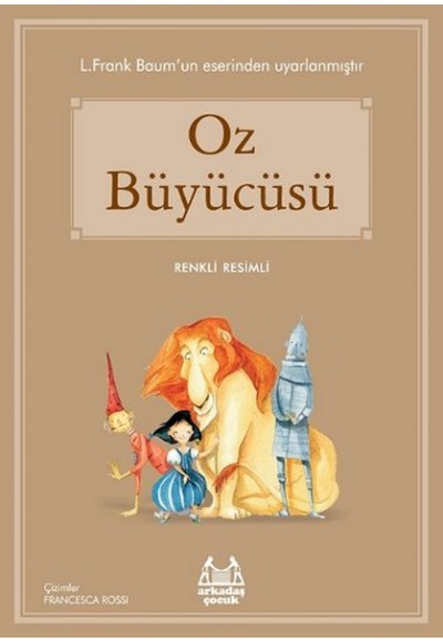 Oz Büyücüsü (Renkli Resimli)