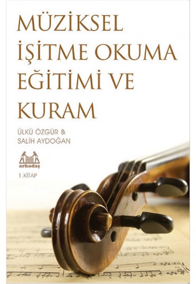 Müziksel İşitme Okuma Eğitimi ve Kuram - 1. Kitap