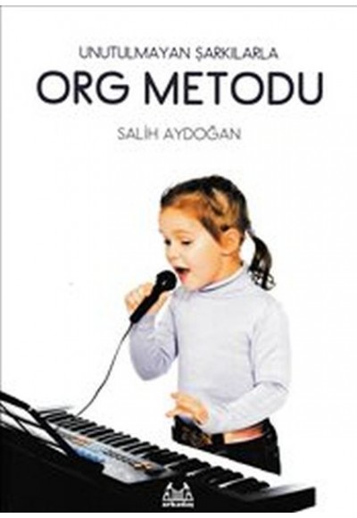 Org Metodu : Unutulmayan Şarkılarla