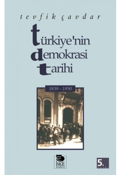 Türkiye’nin Demokrasi Tarihi 1839-1950