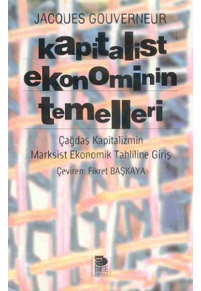 Kapitalist Ekonominin Temelleri Çağdaş Kapitalizmin Marksist Ekonomik Tahliline Giriş