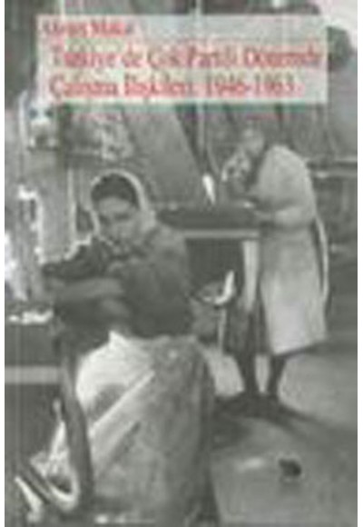 Türkiye’de Çok Partili Dönemde Çalışma İlişkileri: 1946-1963